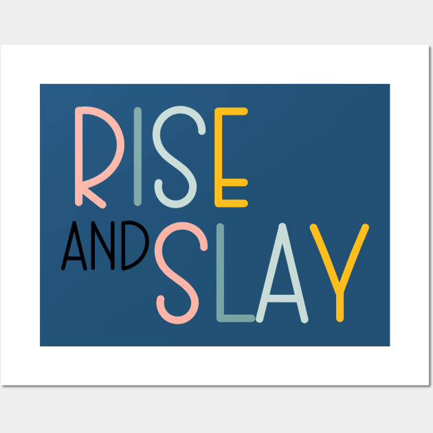 Rise and Slay Wall Art by maryamazhar7654